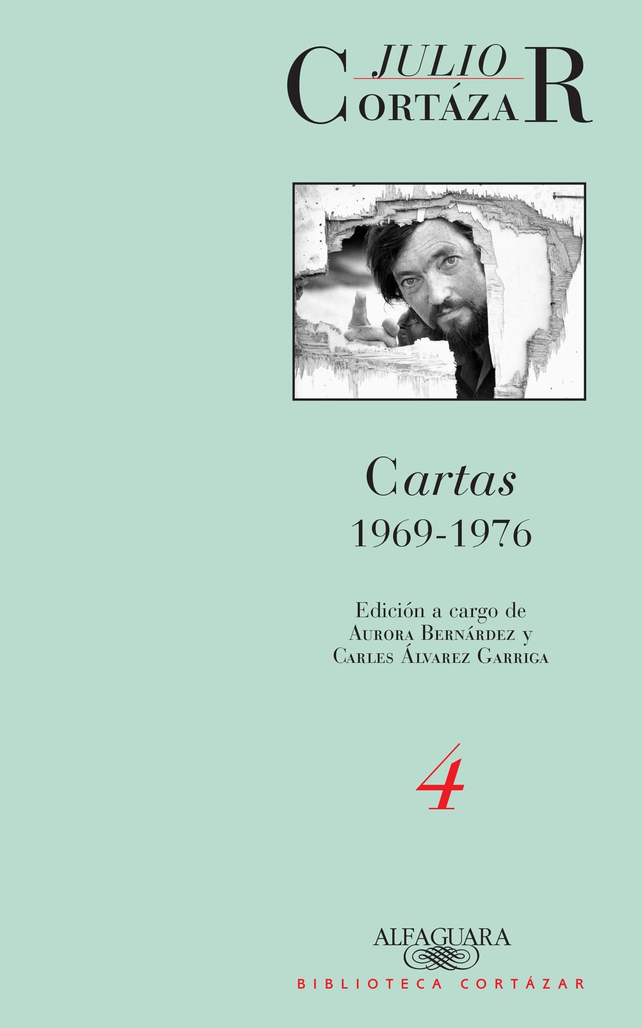 Cartas 1969-1976 (Tomo 4): Edición a cargo de Autora Bernárdez y Carles Álvarez Garriga