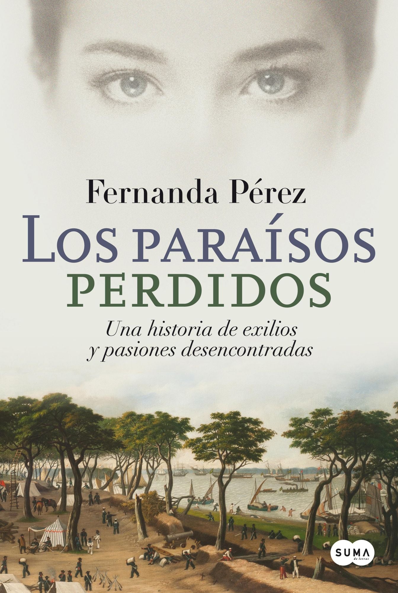 Los paraísos perdidos: Una historia de exilios y pasiones desencontradas