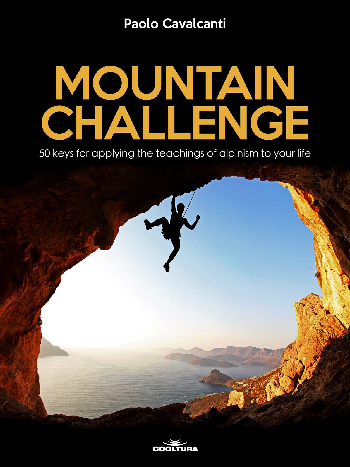 Mountain Challenge: 50 keys for applying the teachings of alpinism to your life