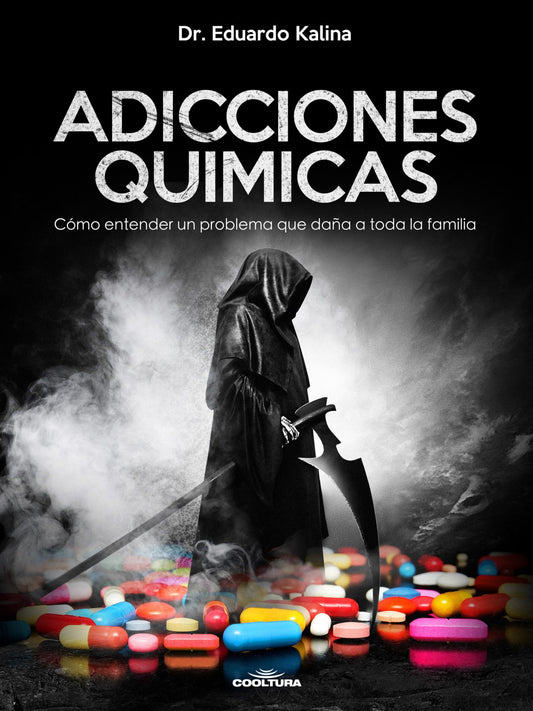Adicciones Químicas: Cómo entender un problema que daña a toda la familia