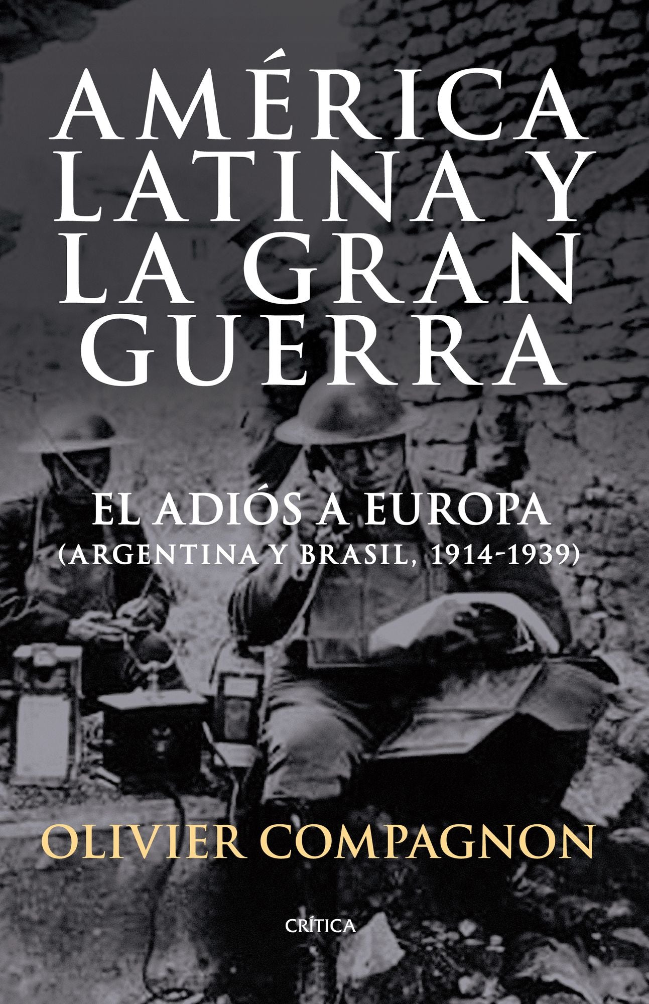 América Latina y la Gran Guerra: El adiós a Europa (Argentina y Brasil, 1914-1939)