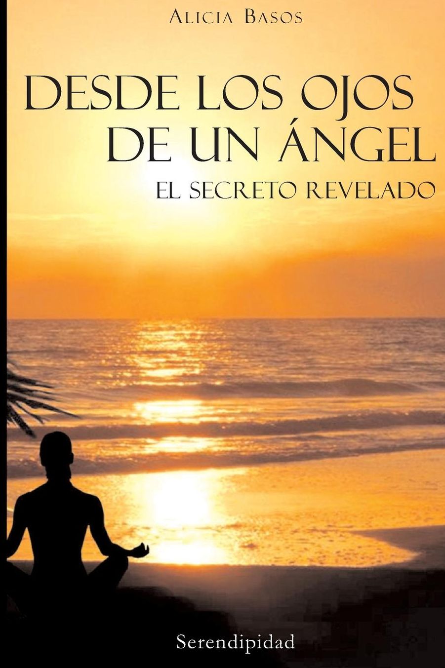 Desde Los Ojos De Un ngel: El Secreto Revelado