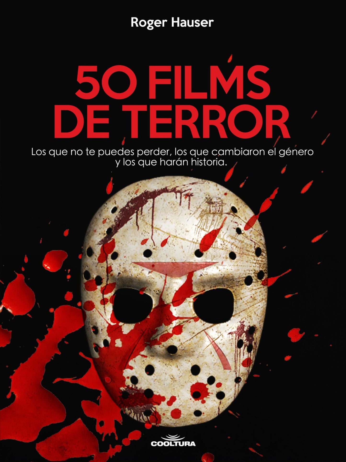 50 Films de Terror: Los que no te puedes perder, los que cambiaron el género y los que harán historia.