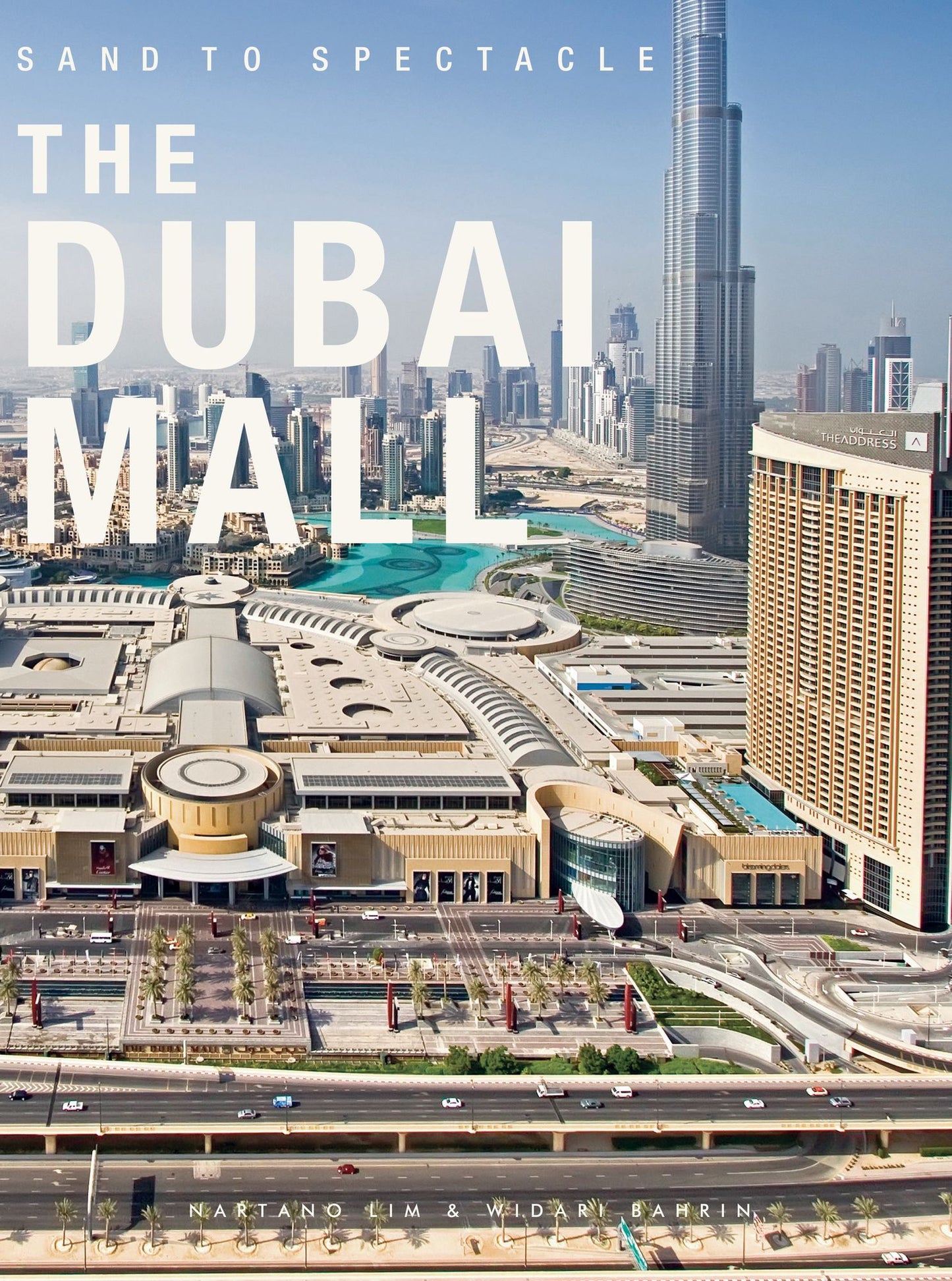 Sand to Spectacle The Dubai Mall Boxed: DP Architects