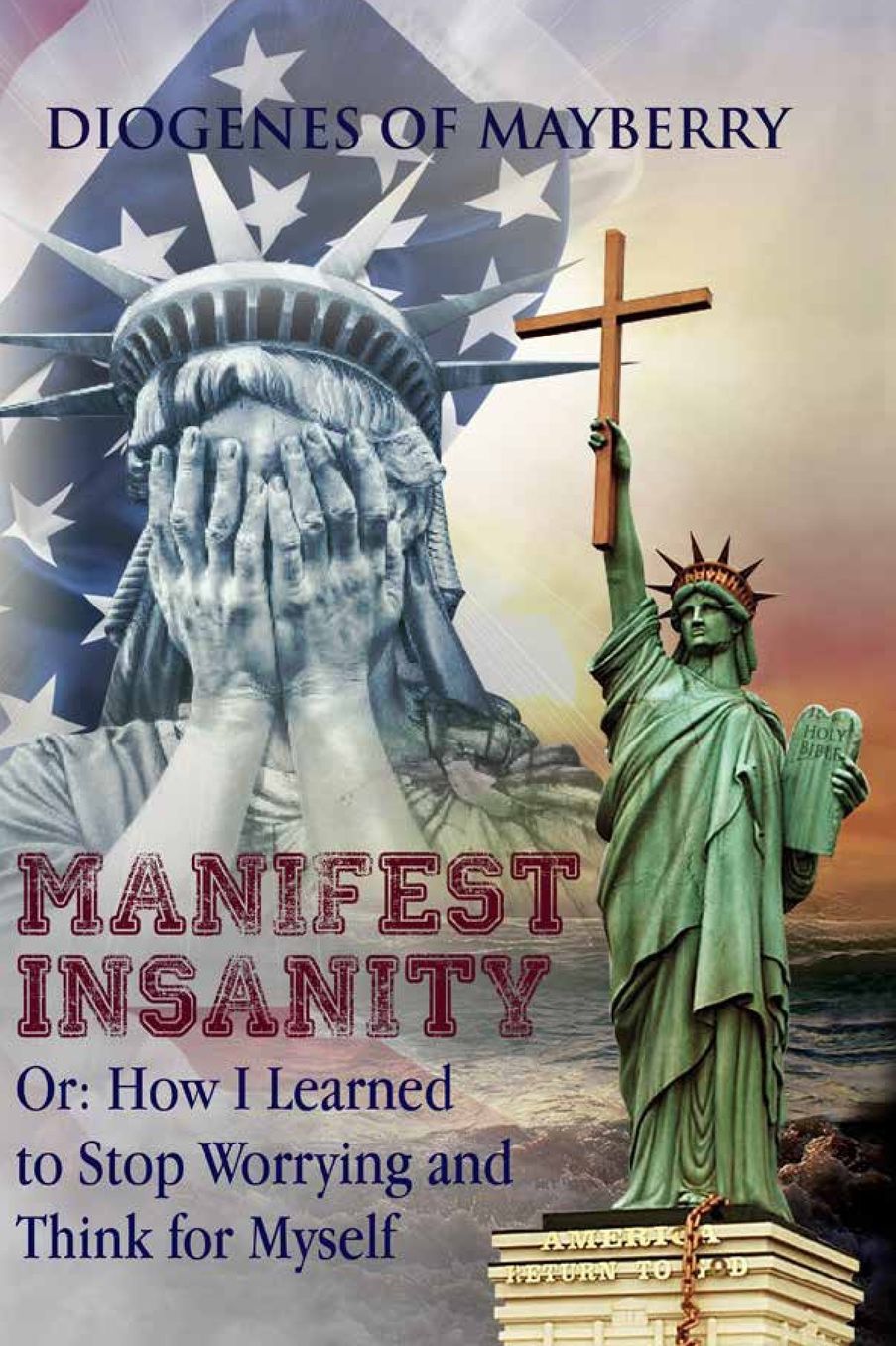 Manifest Insanity: Or: How I Learned to Stop Worrying and Think for Myself