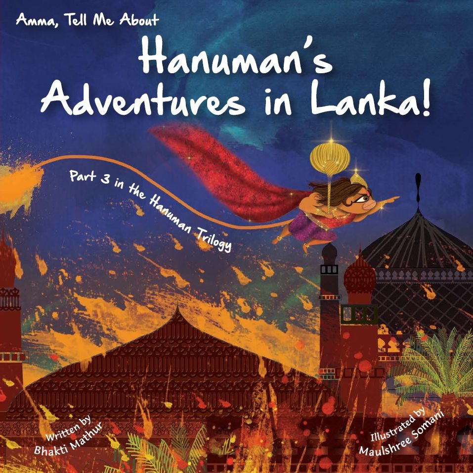 Amma Tell Me About Hanuman's Adventures in Lanka! (Part 3 in the Hanuman Trilogy)