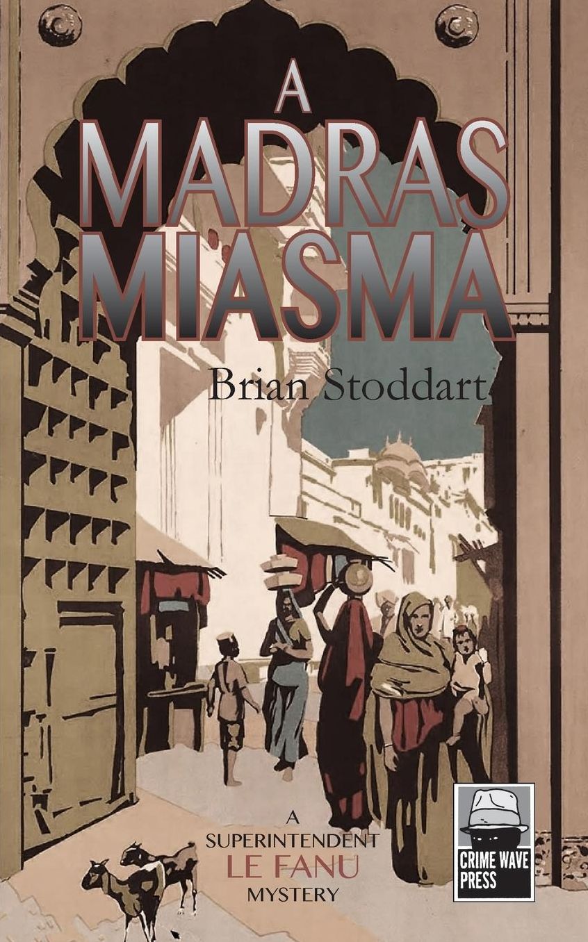 A Madras Miasma: A Superintendent Le Fanu Mystery