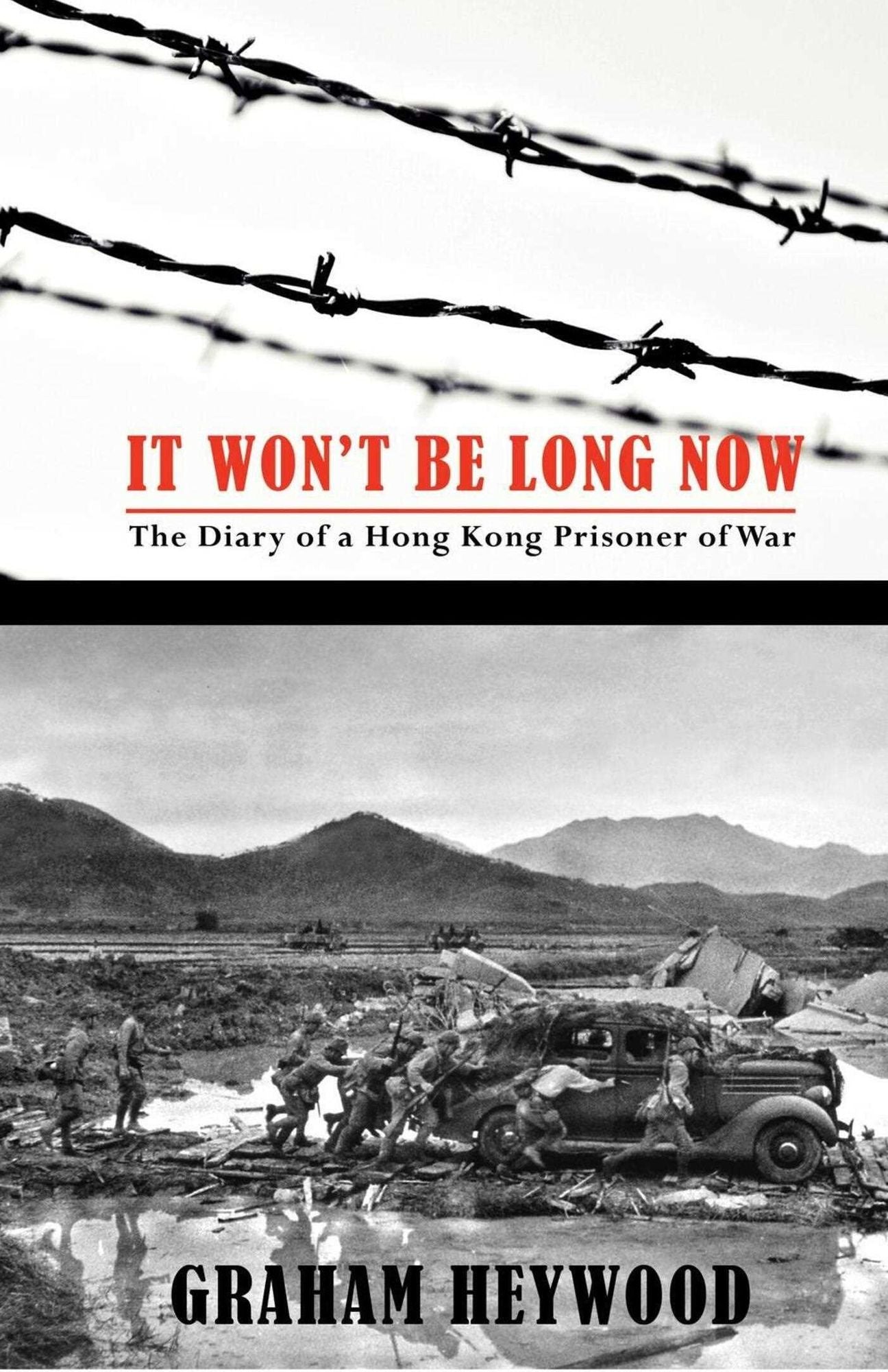 It Won't Be Long Now: The Diary of a Hong Kong Prisoner of War