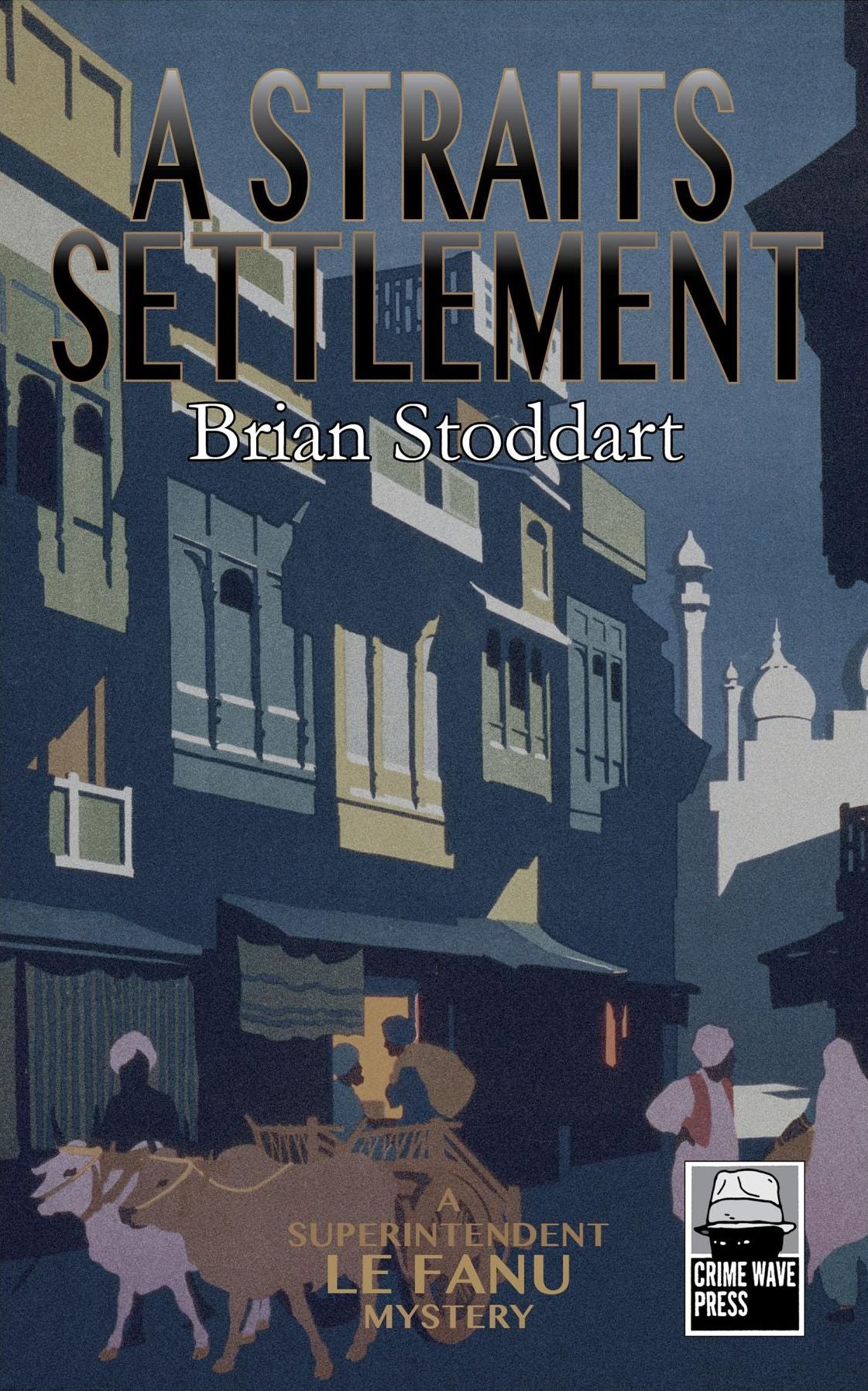 A Straits Settlement: A Superintendent Le Fanu Mystery
