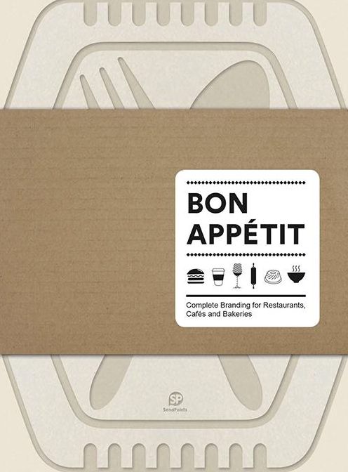 Bon Appétit: Complete Branding for Restaurants, Cafés and Bakeries