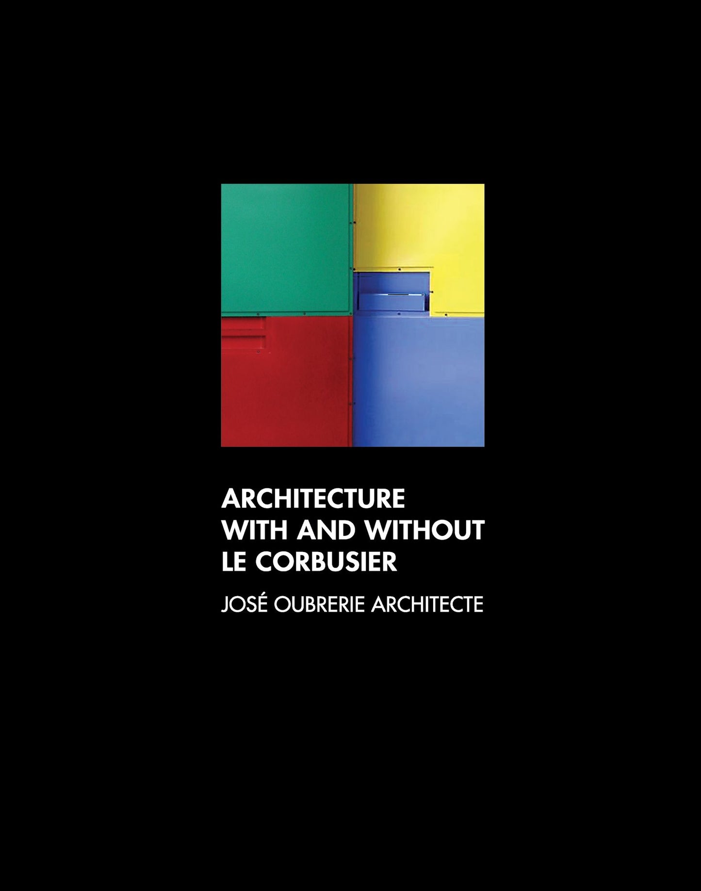 Architecture with and without Le Corbusier: Jose Oubrerie Architecte