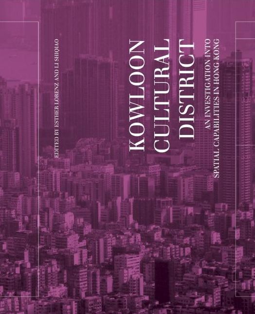 Kowloon Cultural District: An Investigation into Spatial Capabilities in Hong Kong