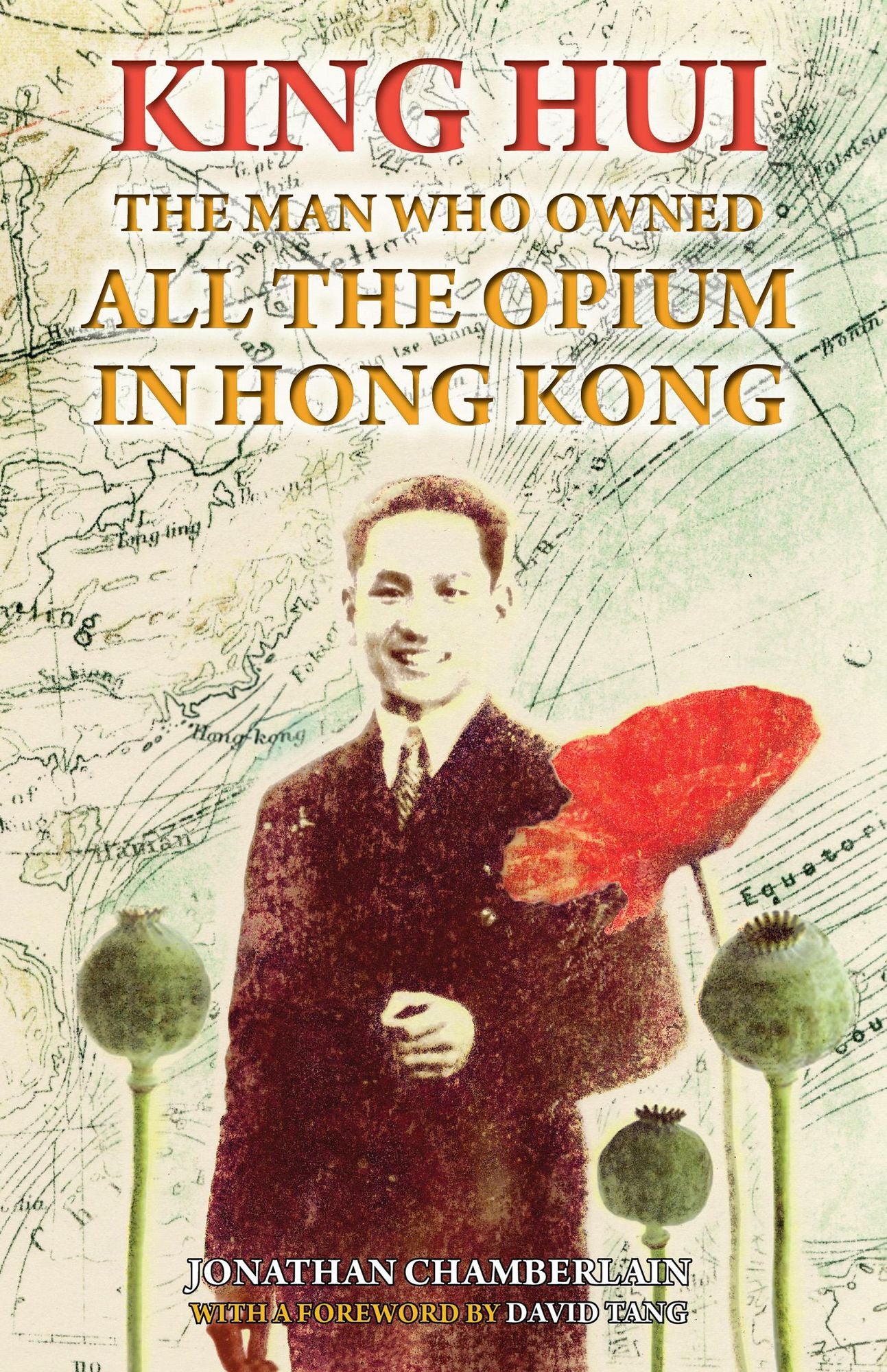 King Hui: The Man Who Owned All the Opium in Hong Kong