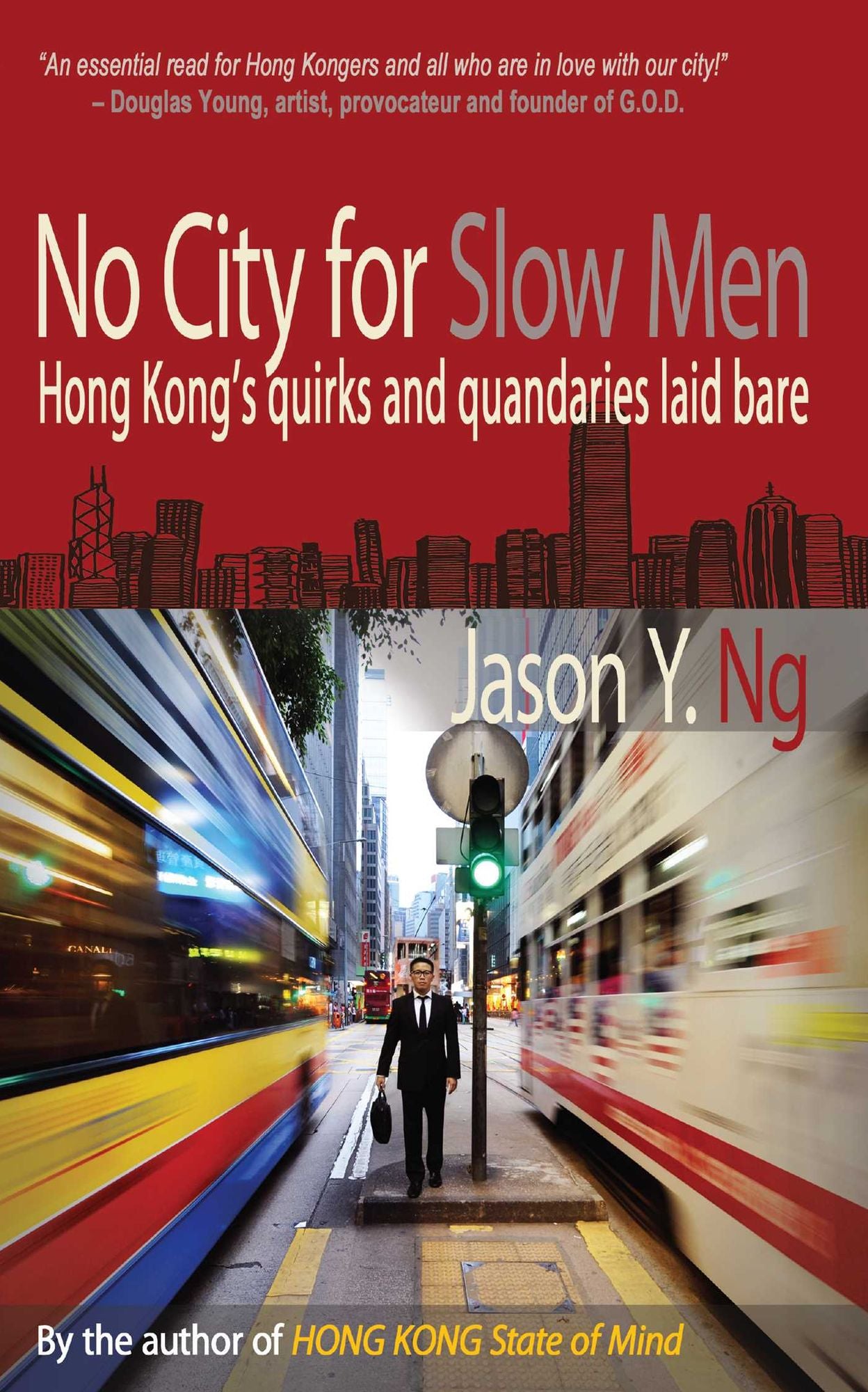 No City for Slow Men: Hong Kong's Quirks and Quandaries Laid Bare