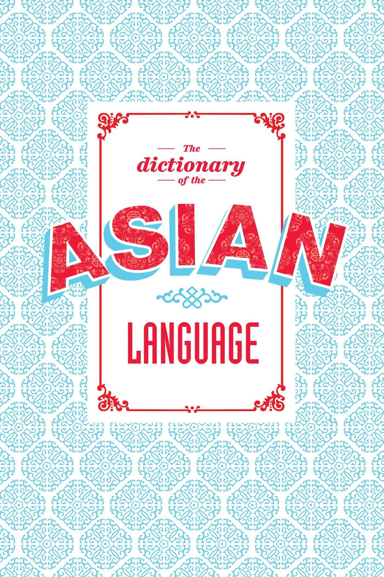 The Dictionary of the Asian Language