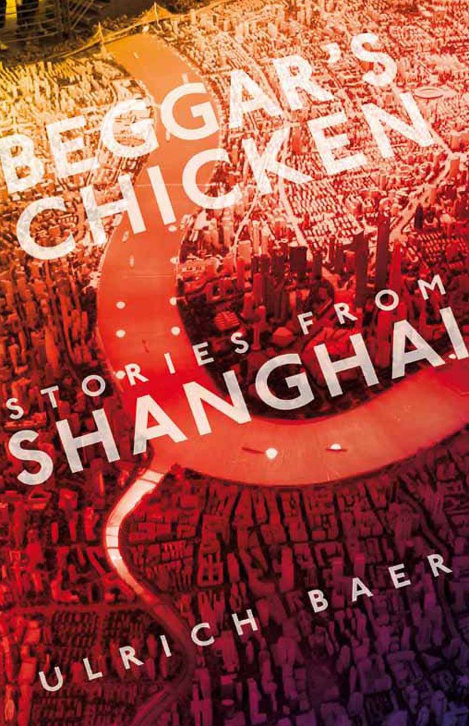 Beggar's Chicken: Stories from Shanghai