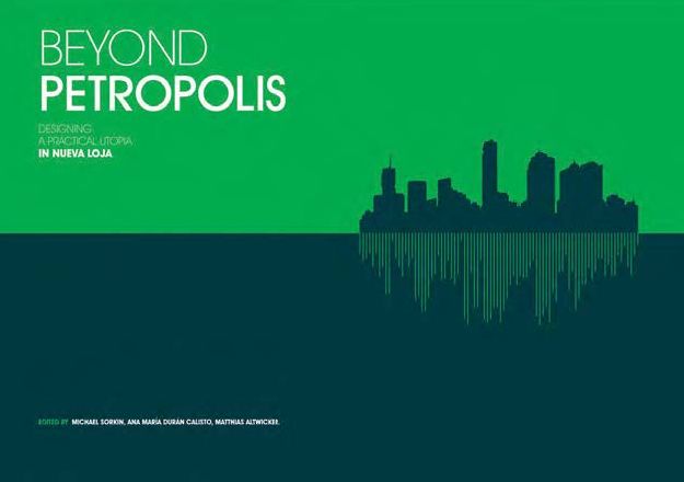 Beyond Petropolis: Designing a Practical Utopia in Nueva Loja