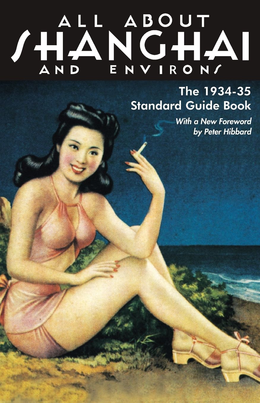 All About Shanghai and Environs: The 1934-35 Standard Guide Book