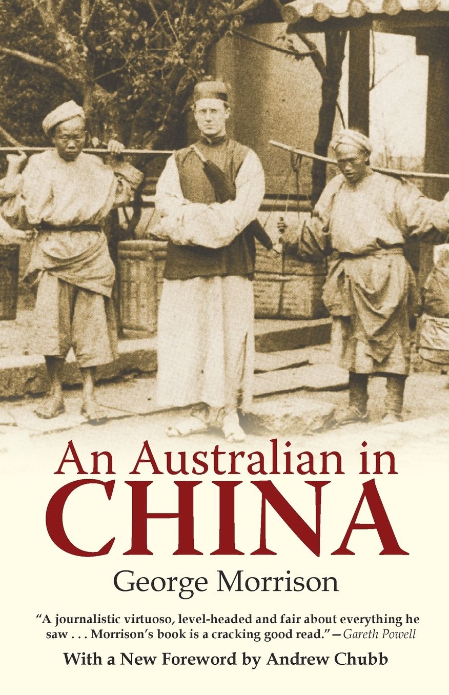 An Australian in China: Being the Narrative of a Quiet Journey Across China to Burma