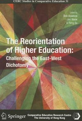 The Reorientation of Higher Education: Challenging the East-West Dichotomy