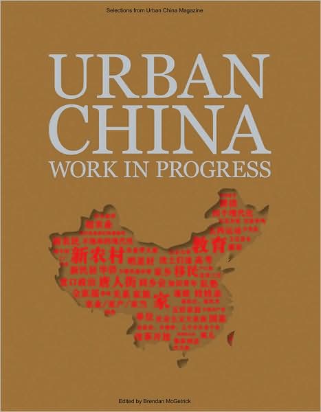 Urban China Work in Progress: Selections from the Magazine