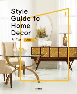 Style Guide to Home Decor Furnishing