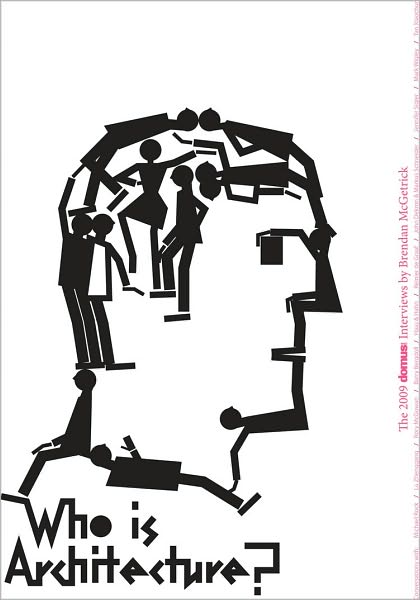 Who is Architecture: The 2009 Domus China Interviews
