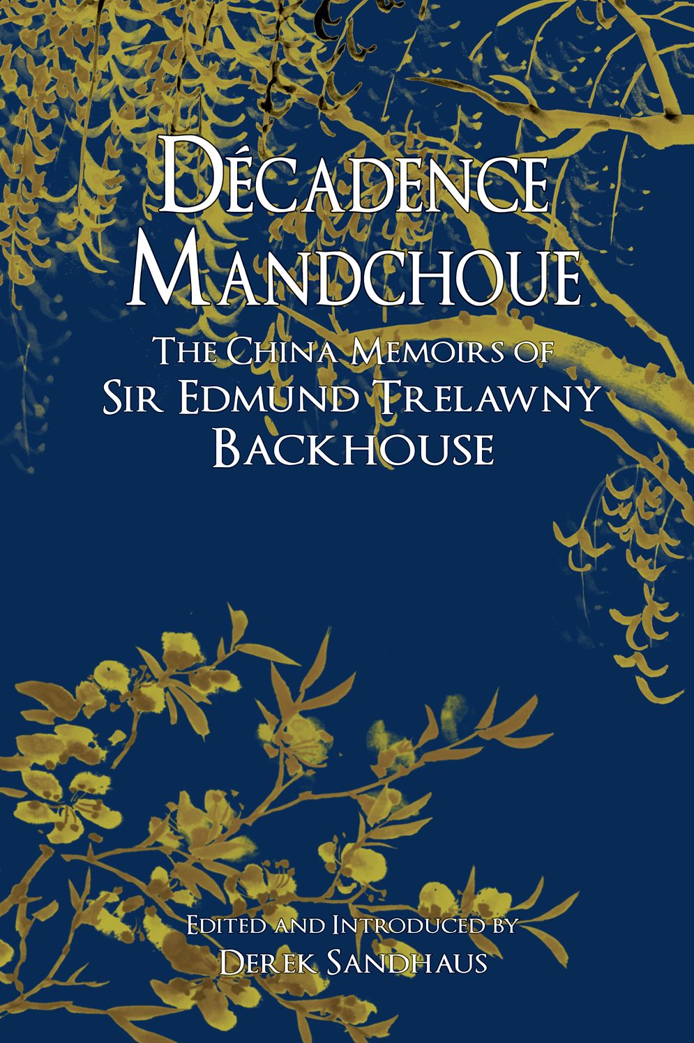 Décadence Mandchoue: The China Memoirs of Edmund Trelawny Backhouse