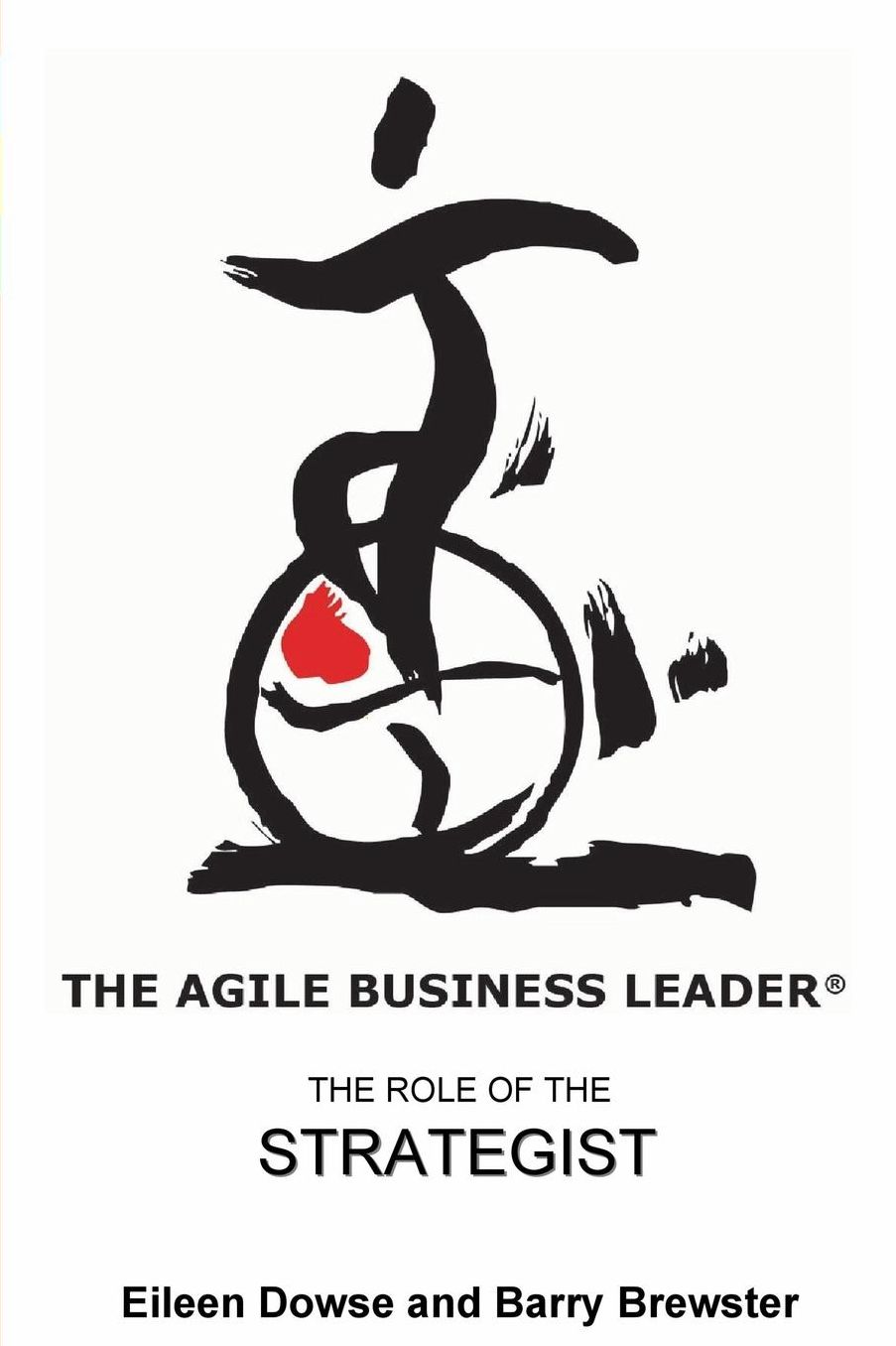 The Agile Business Leader: The Role Of The Strategist