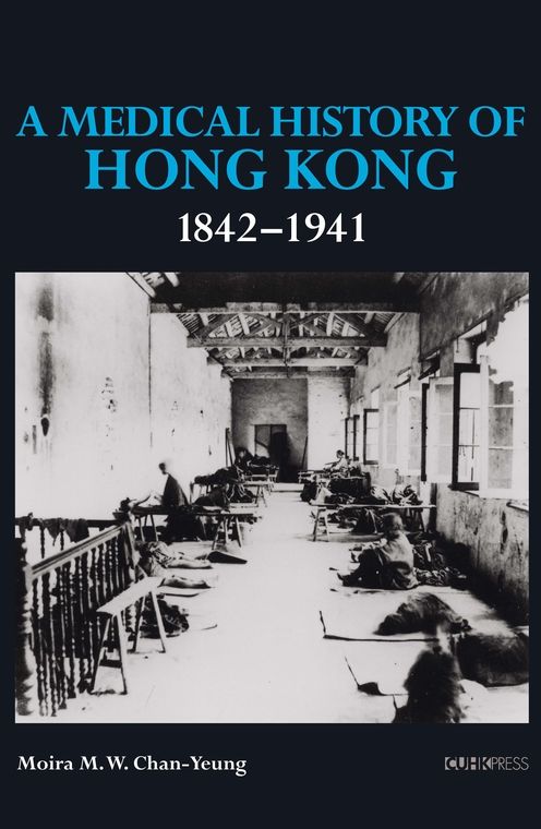 A Medical History of Hong Kong: 1842-1941