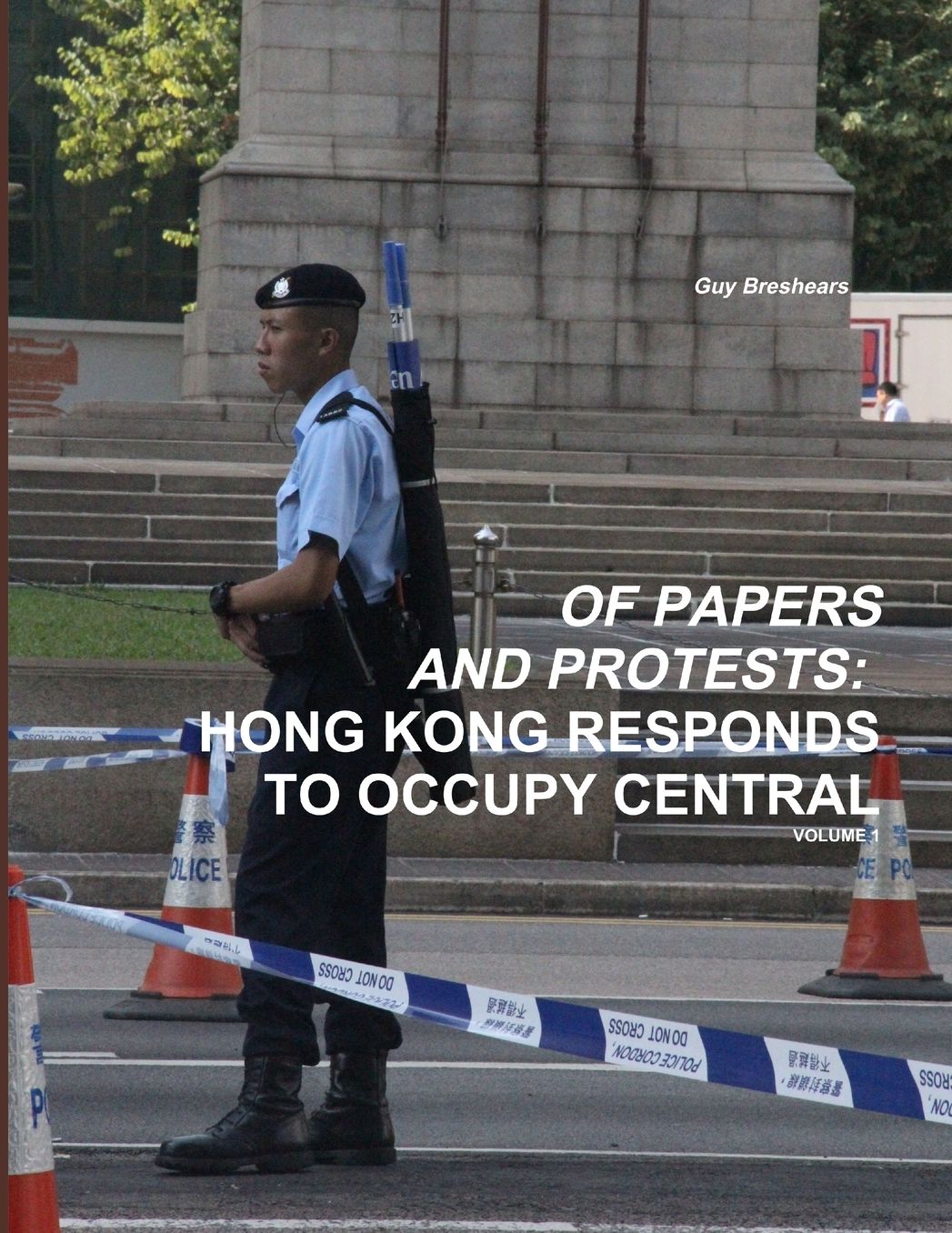 OF PAPERS AND PROTESTS: HONG KONG RESPONDS TO OCCUPY CENTRAL VOLUME 1