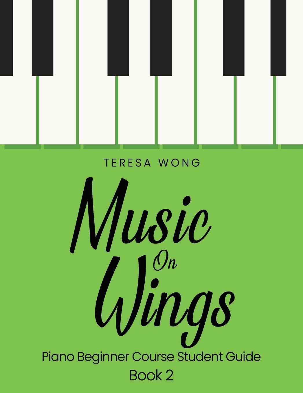 Music on Wings: Piano Beginner Course Student Guide Book 2