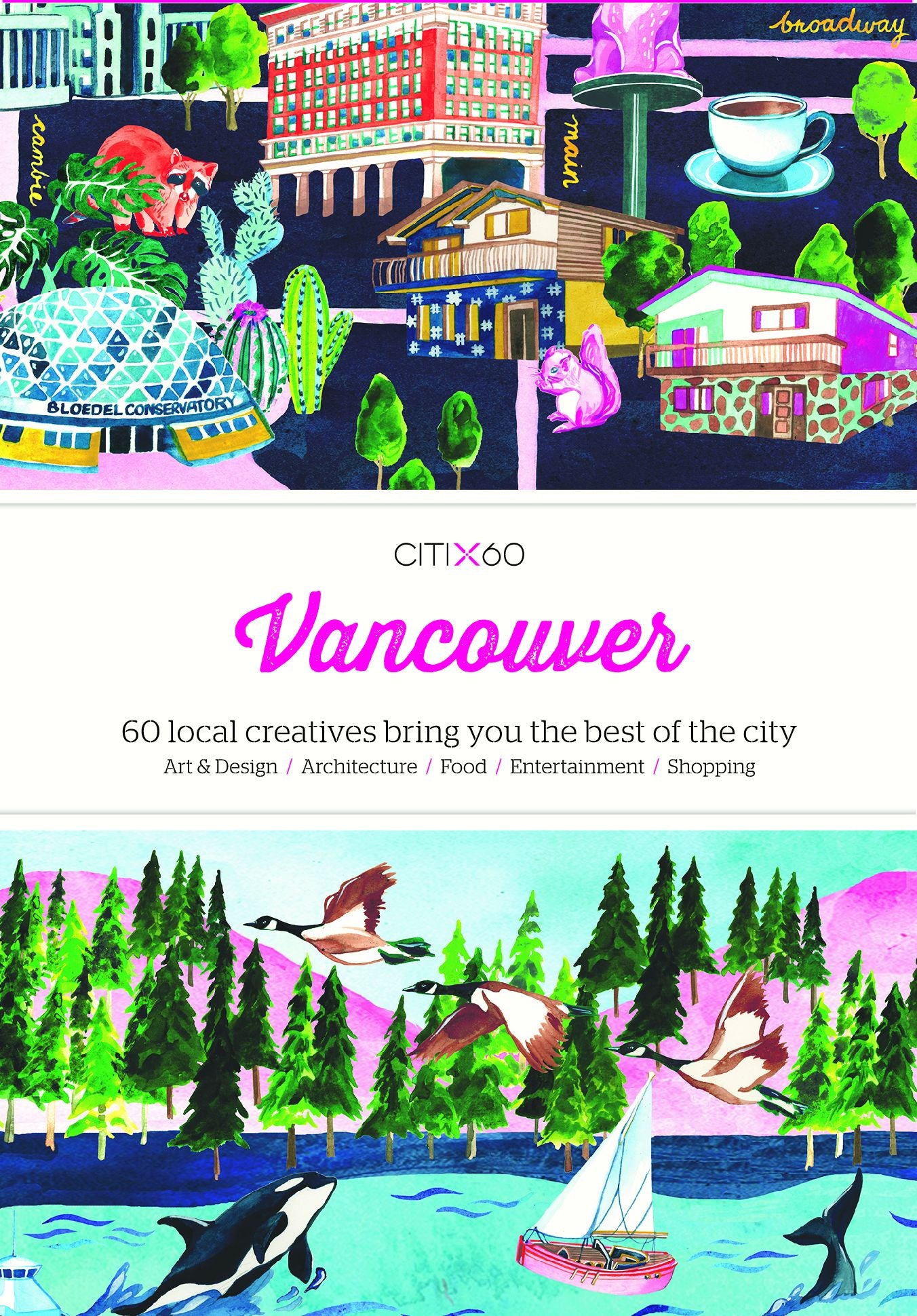 CITIX60: Vancouver: 60 Creatives Show You the Best of the City