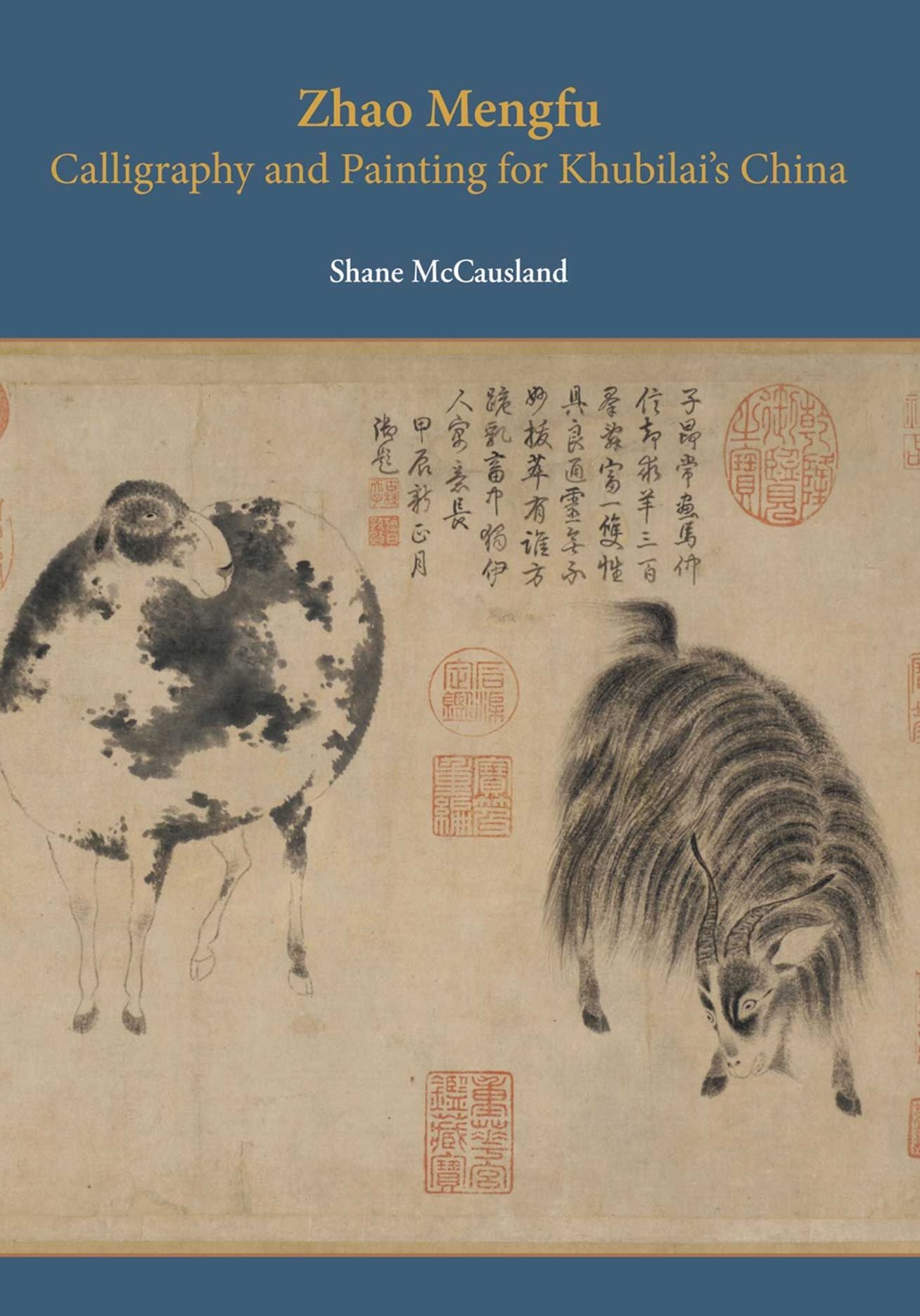 Zhao Mengfu: Calligraphy and Painting for Khubilai's China