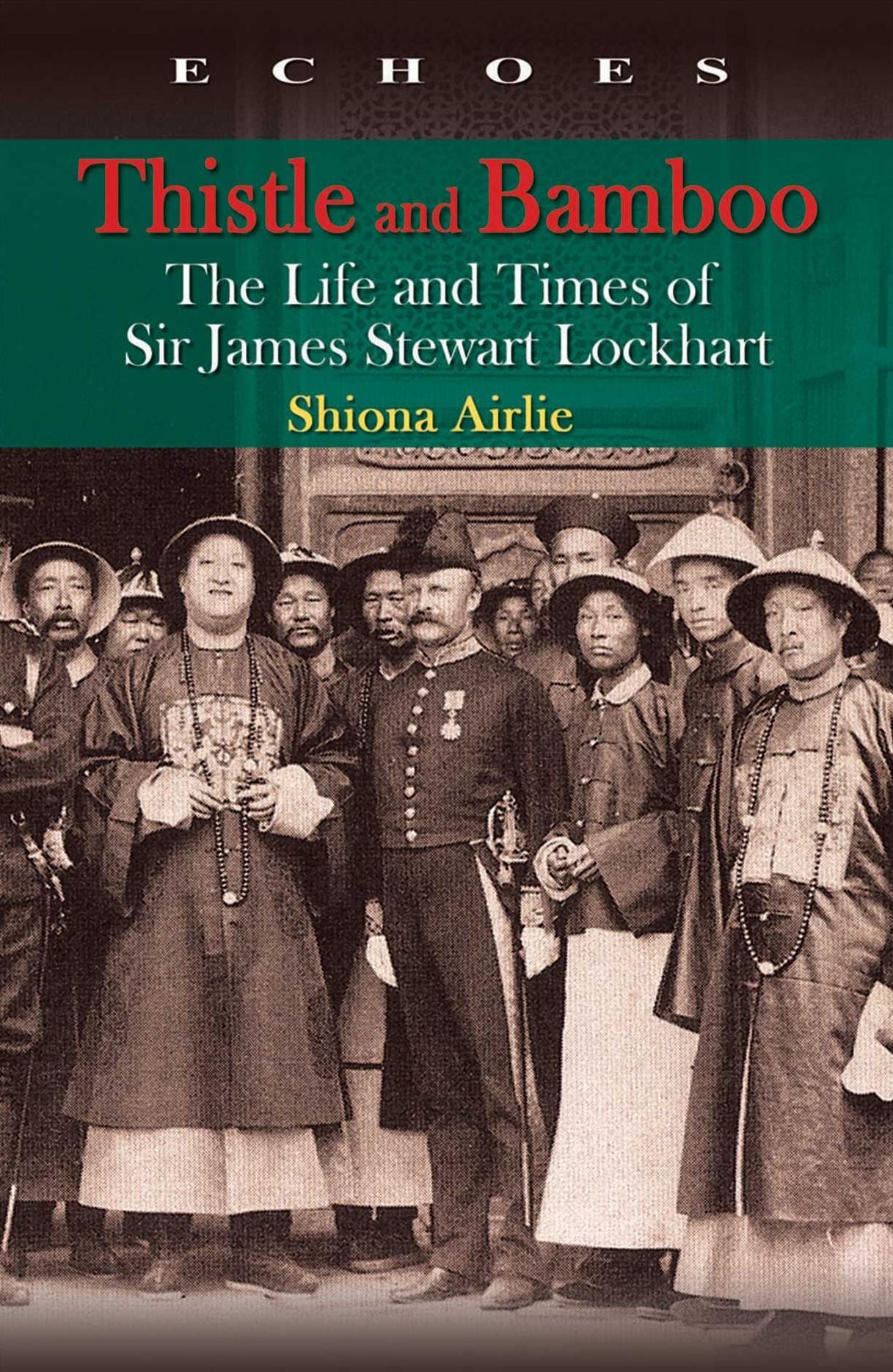 Thistle and Bamboo: The Life and Times of Sir James Stewart Lockhart