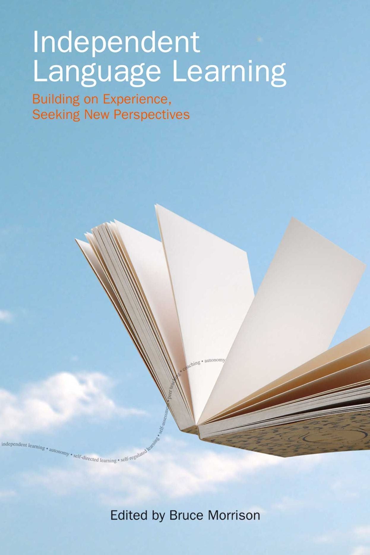 Independent Language Learning: Building on Experience, Seeking New Perspectives