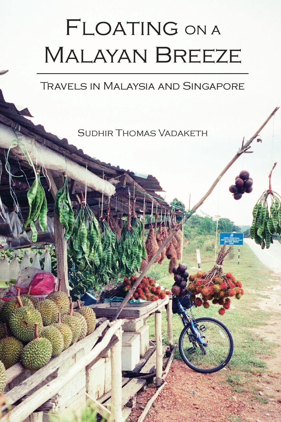Floating on a Malayan Breeze: Travels in Malaysia and Singapore