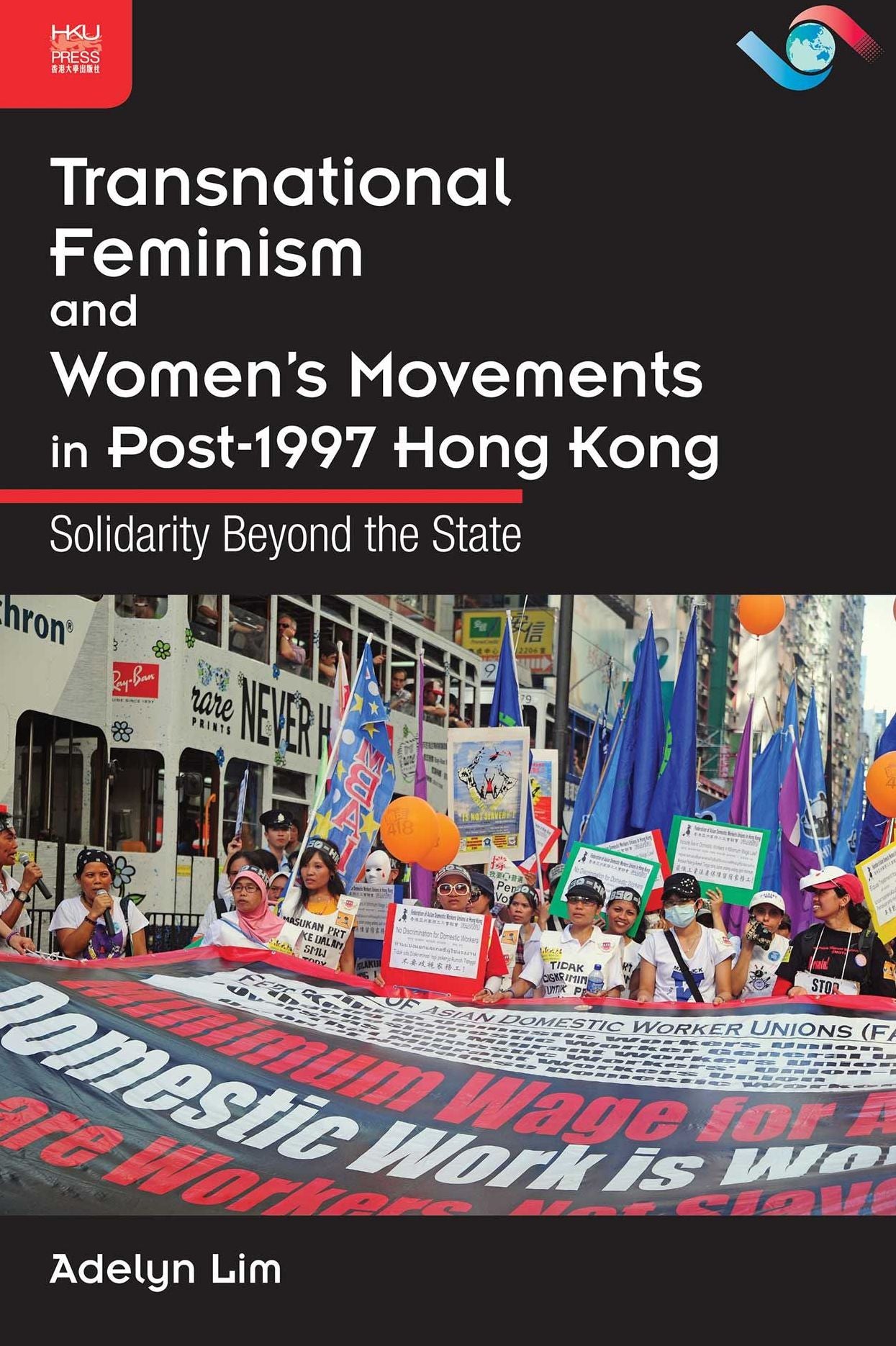 Transnational Feminism and Women's Movements in Post-1997 Hong Kong: Solidarity Beyond the State