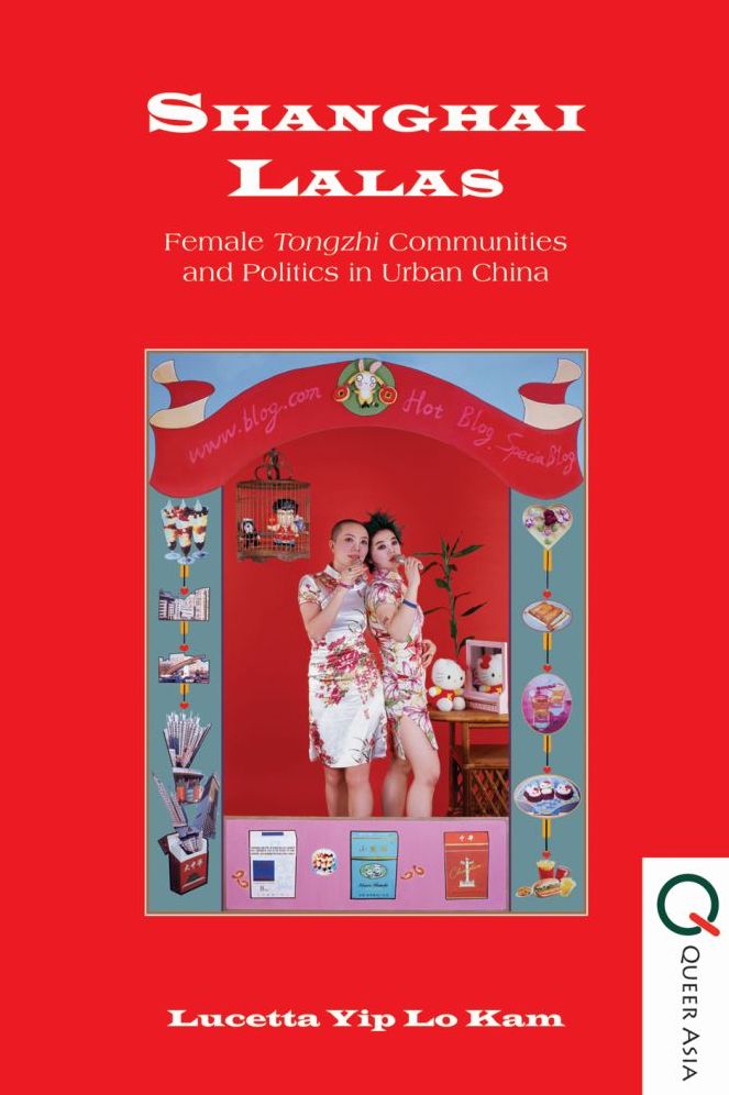Shanghai Lalas: Female Tongzhi Communities and Politics in Urban China