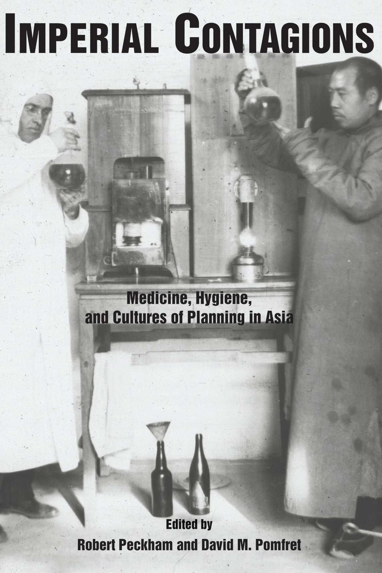 Imperial Contagions: Medicine, Hygiene, and Cultures of Planning in Asia