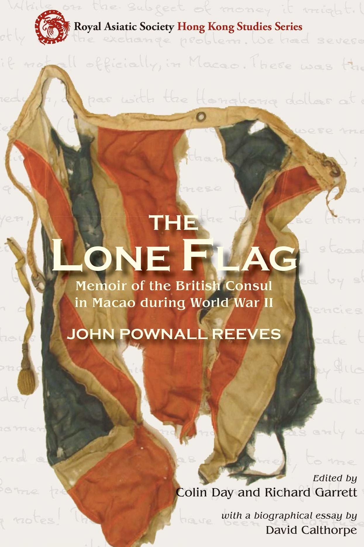 The Lone Flag: Memoir of the British Consul in Macao during World War II