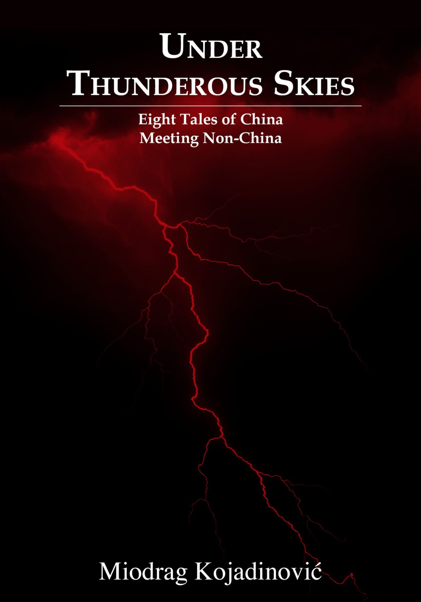 Under Thunderous Skies: Eight Tales of China Meeting Non-China