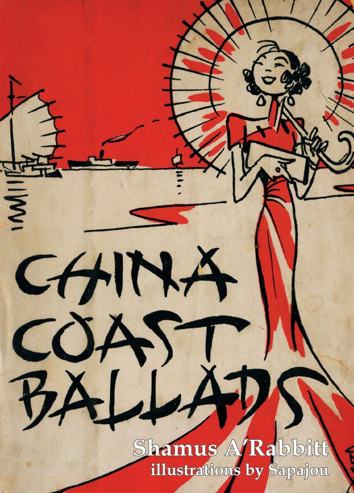 China Coast Ballads: With Illustrations by Sapajou