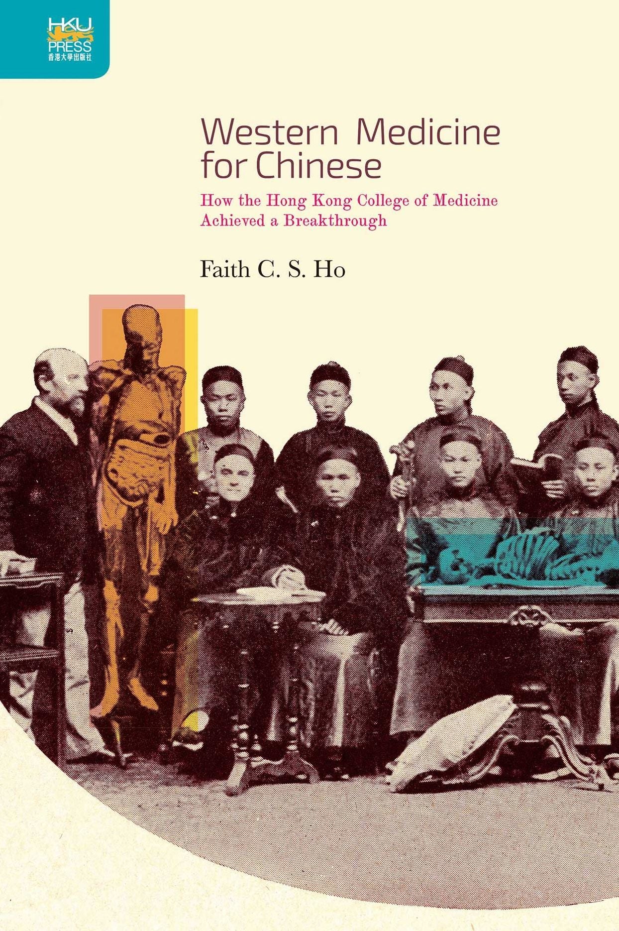 Western Medicine for Chinese: How the Hong Kong College of Medicine Achieved a Breakthrough