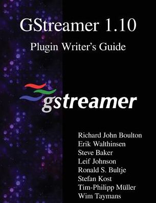 GStreamer 1.10 Plugin Writer?s Guide
