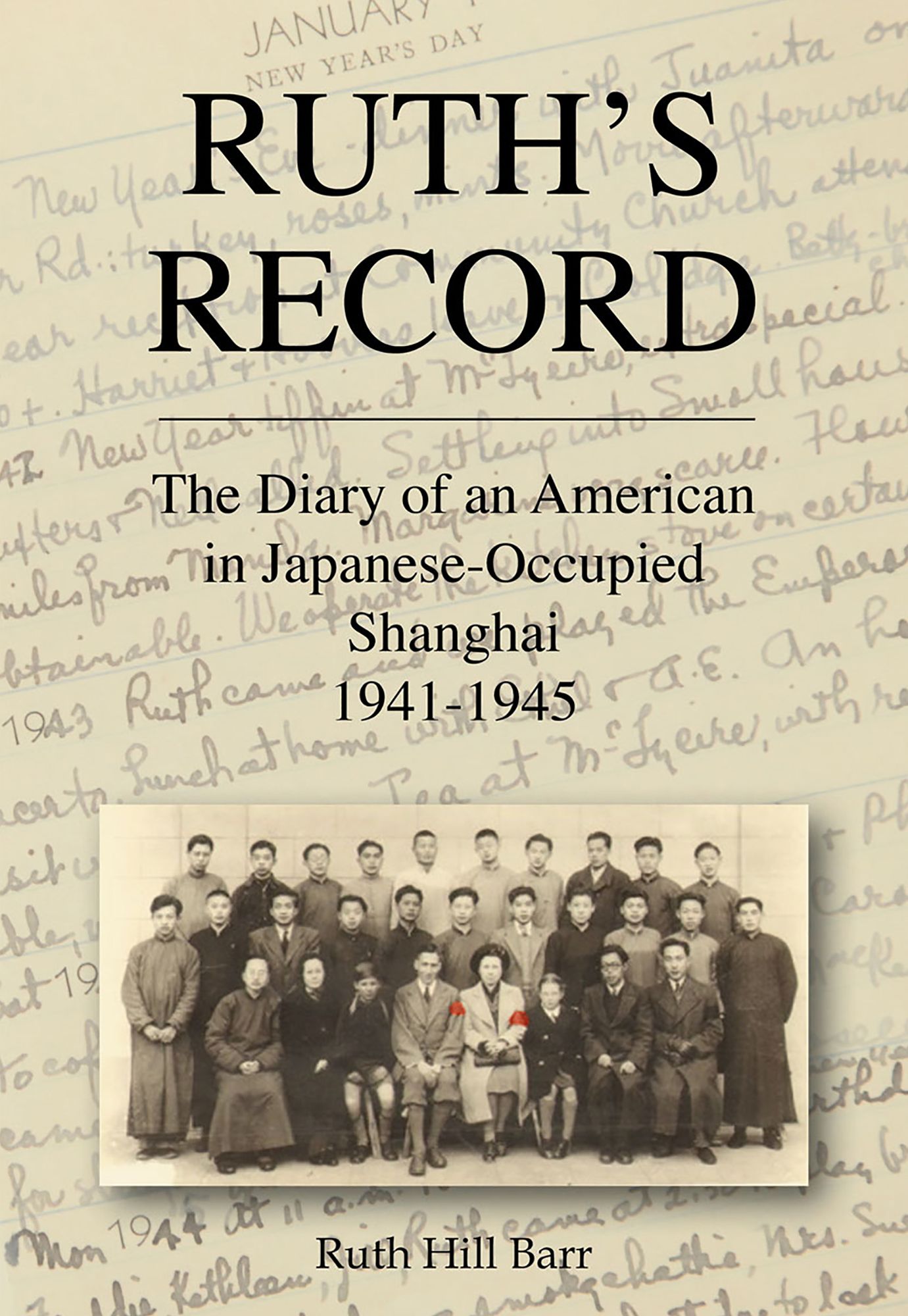 Ruth's Record: The Diary of an American in Japanese-occupied Shanghai 1941-45