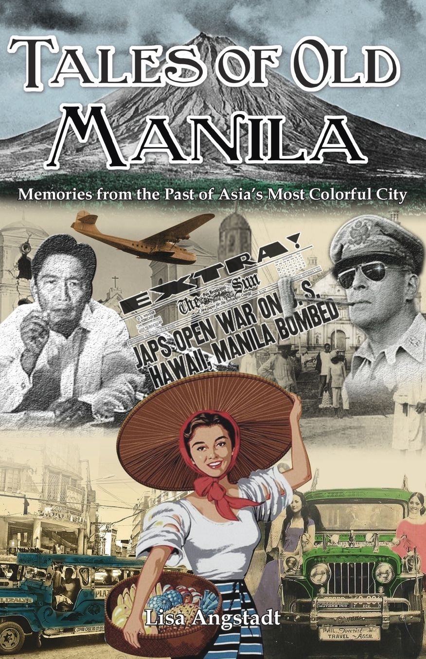 Tales of Old Manila: Memories from the Past of Asia's Most Colorful City