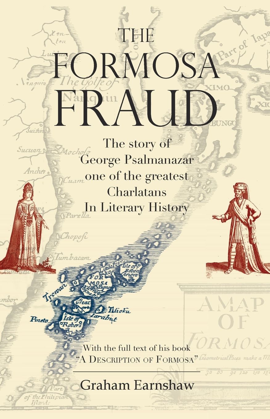 The Formosa Fraud: The Story of George Psalmanazar, One of the Greatest Charlatans in Literary History