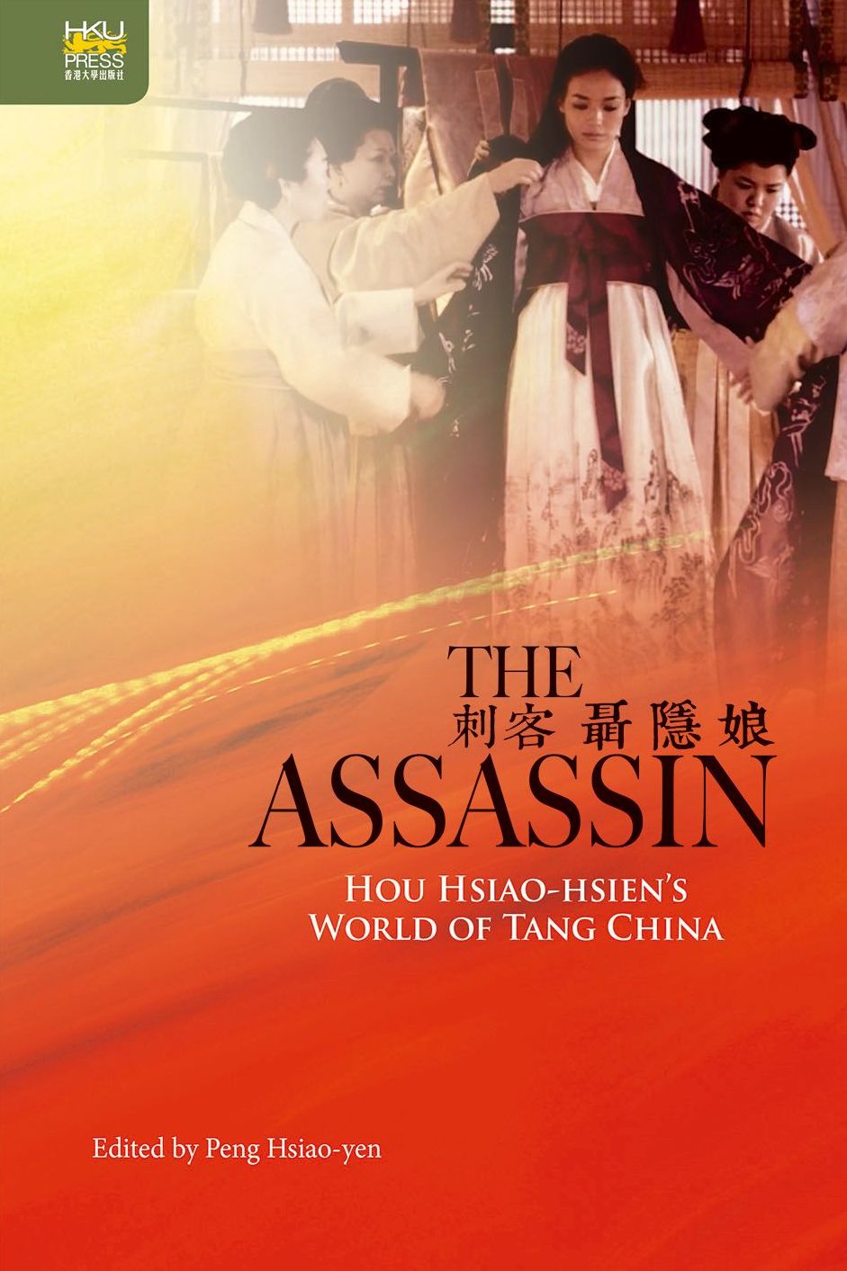 The Assassin: Hou Hsiao-hsien's World of Tang China