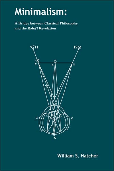 Minimalism: A Bridge between Classical Philosophy and the Bahß'F Revelation